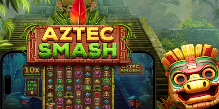 Strategi Jitu Mudah Jackpot Slot Aztec Smash Stabil Terbukti