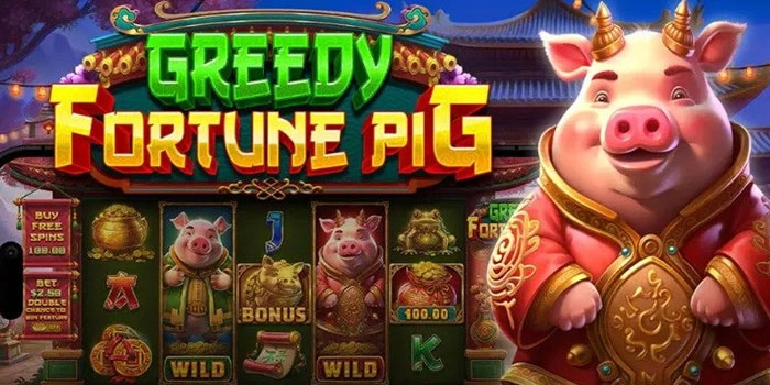 Cara Efektif Main Slot Online Greedy Fortune Pig Tanpa Risiko