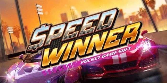 Tips Memilih Game Slot Speed Winner Agar Maxwin